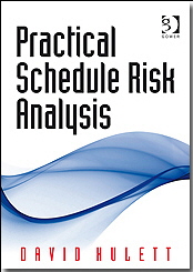 Practical Schedule Risk Analysis, by David Hulett